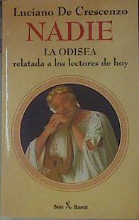 "Nadie ; La Odisea relatada a los lectores de hoy" | 154202 | De Crescenzo, Luciano