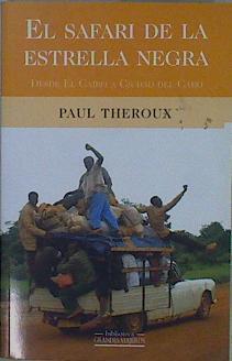 El safari de la estrella negra  : desde El Cairo a la Ciudad del Cabo | 149740 | Theroux, Paul