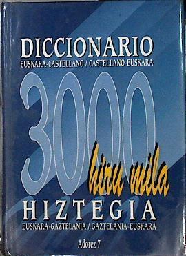 Diccionario tres mil hiztegia Hiru mila | 143067 | Goikoetxea Arrieta, Juan Luis/Badiola Uriarte, Ricardo/Baraiajarra Zxertudi, Luis