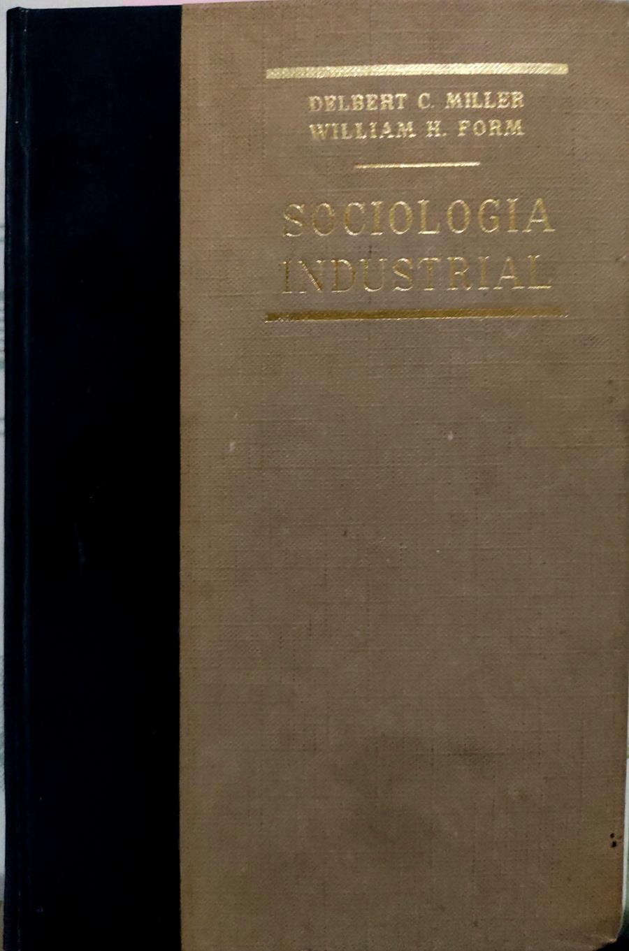 Sociología Industrial | 65813 | Miller D.C./ Form W.H.