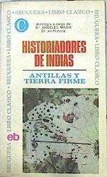 HISTORIADORES DE INDIAS Antillas y Tierra Firme | 76665 | Antologia, Angeles Masia