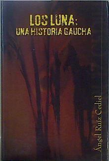 Los Luna, una historia gaucha | 148833 | Ruiz Cediel, Ángel