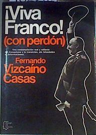 Viva Franco (con perdón) | 162246 | Vizcaíno Casas, Fernando