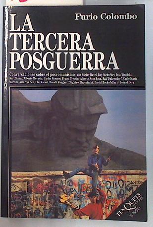 La tercera posguerra Conversaciones sobre el poscomunismo | 134817 | Colombo, Furio