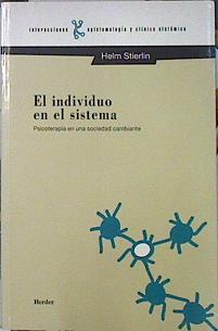 El individuo en el sistema: psicoterapia en una sociedad cambiante | 140591 | Stierlin, Helm