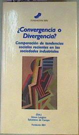 Convergencia o Divergencia : Comparación de tendencias sociales recientes en las sociedades industri | 161060 | Simon Langlois/Salustiano del campo