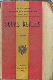 Bodas Reales Episodios Nacionales Tercera Serie | 47514 | Pérez Galdos Benito