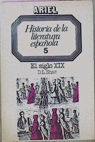 Historia De La Literatura Española 5 El Siglo XIX | 62434 | Shaw D L