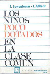 Los niños poco dotados en la clase común | 138041 | Sheila Lowenbraun/James Q. Affleck