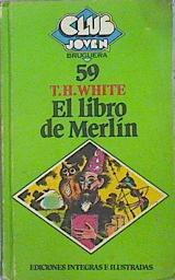 El Libro De Merlín | 44281 | White T H/Traducción de Enrique Hegenwicz/Ilustraciones de Raúl Capitani