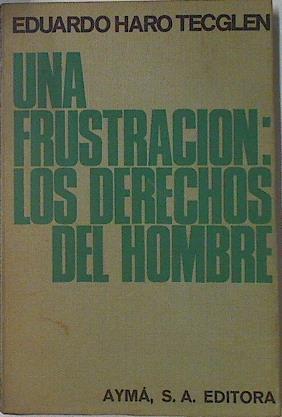 Una frustración : los derechos del hombre | 123068 | Haro Tecglen, Eduardo