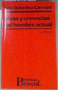 Ideas Y Creencias Del Hombre Actual | 54303 | González-Carvajal Luis