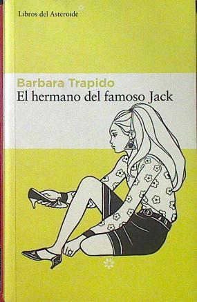 El hermano del famoso Jack | 123420 | Trapido, Barbara