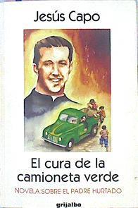 El Cura De La Camioneta Verde. Novela sobre el Padre Urtadp | 36234 | Capo Jesus