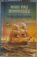 Las dos vidas del capitán | 163699 | Domínguez, Mari Pau (1963-)