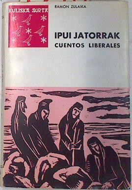 Ipui jatorrak cuentos liberales | 73210 | Zulaika, Ramón