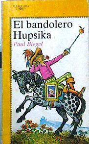 El Bandolero Hupsika | 64818 | Biegel Paul/Iustaraciones de Carl Hollander