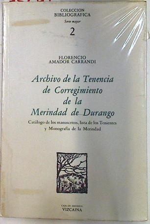 Archivo de la Tenencia de Corregimiento de la Merindad de Durango | 75287 | Amador Carrandi, Florencio