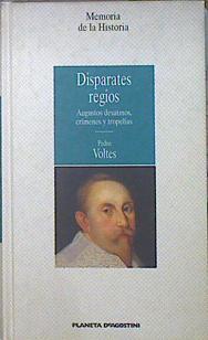 Disparates regios: augustos desatinos, crímenes y tropelías | 85103 | Voltes Bou, Pedro