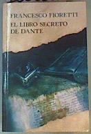 El libro secreto de Dante | 163032 | Fioreti, Francesco