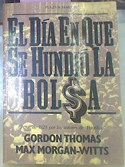 El Dia En Que Se Hundio La Bolsa | 39172 | Morgan Witts Max, Thomas Gordon