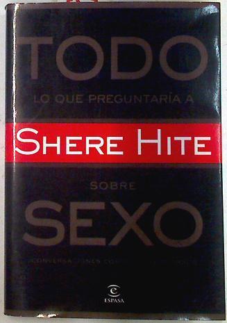 Todo lo que preguntaría a Shere Hite sobre sexo | 75259 | Hite, Shere