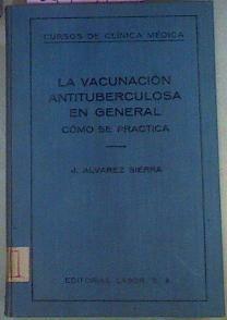 La Vacunación Antituberculosa En General Cómo Se Practica | 41523 | Álvarez Sierra, José