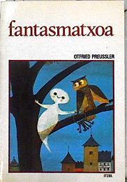 Fantasmatxoa | 144134 | Preussler, Otfried