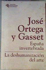 "La España invertida ; La deshumanización del arte" | 163001 | Ortega y Gasset, José (1883-1955)