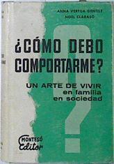 ¿Cómo debo comportarme? Un arte de vivir en Familia en sociedad | 119945 | Noel Claraso, Anna Vertua Gentile