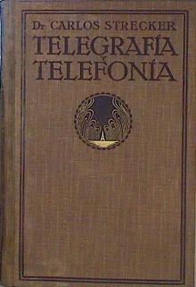 Tratado De Telegrafía Y Telefonía Guia Para Los Empleados De Telégrafos Y Teléfonos | 59601 | Strecker Carlos