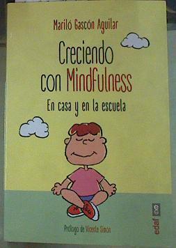 Creciendo con mindfulness : en casa y en la escuela | 155935 | Gascón Aguilar, Mariló