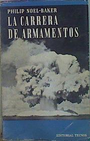 La Carrera De Armamentos. Un Programa Para El Desarme Mundial | 59571 | Philip Noel-Baker