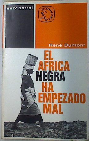 El Africa negra ha empezado mal | 132019 | Dumont, René