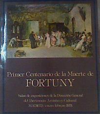 PRIMER CENTENARIO DE LA MUERTE DE FORTUNY | 162749 | VVAA