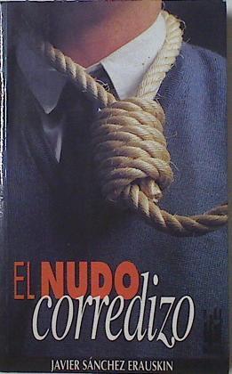 El Nudo Corredizo Euskal Herria Bajo El Primer Franquismo | 51176 | Sánchez Erauskin Javier