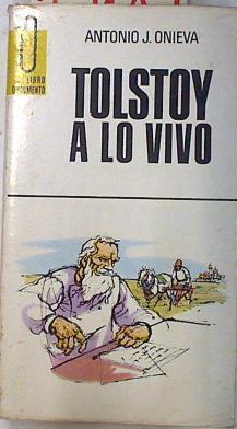 Tolstoy a lo vivo | 73183 | Onieva, Antonio J