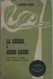 La ciudad, a medio hacer - Meditaciones y Diálogos sobre problemas españoles | 146232 | Gomis, Lorenzo