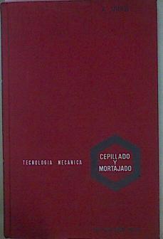 Tecnología Mecánica Cepillado Y Amortajado | 59608 | Steigert A