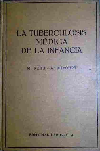 La Tuberculosis Médica De La Infancia | 40534 | Péhu, Maurice - Dufourt Andre/Dufourt, Andre