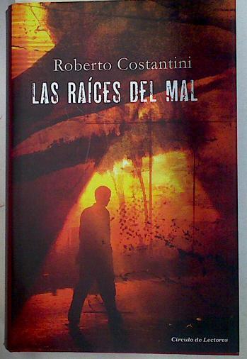 Las raices del mal | 129119 | Roberto Costantini