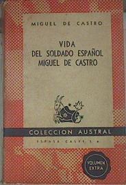 Vida del soldado español Miguel de Castro 1593-1611 | 154481 | Miguel de Castro