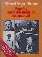 España, entre dos modelos de sociedad | 149379 | Fraga Iribarne, Manuel