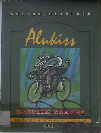 Alukiss basotik edanez | 122728 | Olariaga, Antton