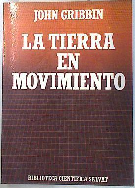 La tierra en movimiento | 70725 | Gribbin, John