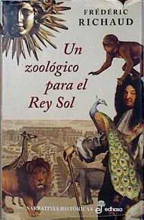 Un zoologico para el Rey Sol | 142942 | Richaud, Frederic