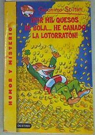 ¡Por mil quesos de bola-- he ganado la lotorratón! | 157904 | Stilton, Geronimo/Keys, Larry/Manzano Gómez, Manuel/Copercini, Sara/Aliprandi, Christian