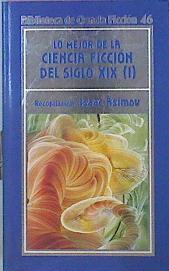 Lo Mejor De La Ciencia Ficción Del Siglo XIX (I) | 49350 | Asimov Isaac