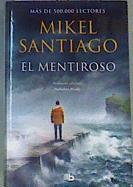 El mentiroso (Trilogía de Illumbe 1) | 164074 | Mikel Santiago