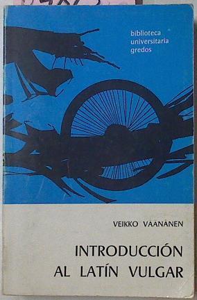 Introducción Al Latín Vulgar | 44917 | Väänänen Veikko/Versión española de Manuel Carrión